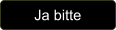 Ja bitte