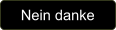 Nein danke